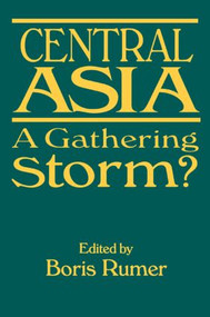 Central Asia (A Gathering Storm?) - 9780765608666 by Boris Z. Rumer, 9780765608666