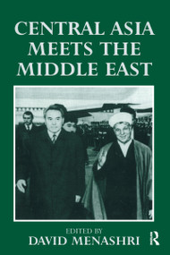 Central Asia Meets the Middle East - 9780714641294 by David Menashri, 9780714641294
