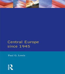 Central Europe Since 1945 - 9780582036086 by Paul G. Lewis, 9780582036086