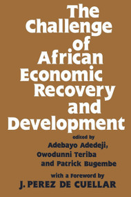 The Challenge of African Economic Recovery and Development - 9780714640747 by Adebayo Adedeji, Patrick Bugembe, O. Teriba, 9780714640747