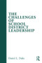 The Challenges of School District Leadership - 9780415996235 by Daniel L. Duke, 9780415996235
