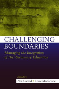 Challenging Boundaries (Managing the integration of post-secondary education) - 9780415989329 by Neil Garrod, Bruce Macfarlane, 9780415989329