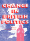 Change In British Politics by Hugh Berrington, 9780714632407