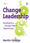 Change Leadership (Developing a Change-Adept Organization) by Martin Orridge, 9780566089350