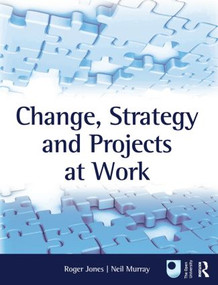 Change, Strategy and Projects at Work by Roger Jones, Neil Murray, 9780750689441