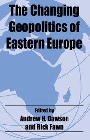 The Changing Geopolitics of Eastern Europe by Dr A H Dawson, Rick Fawn, 9780714682242