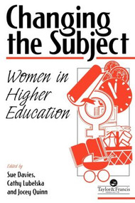 Changing The Subject (Women In Higher Education) by Jocey Quinn, Sue Davies, Cathy Lubelska, 9780748402823
