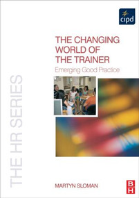 The Changing World of the Trainer by Martyn Sloman, 9780750680530