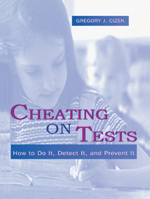Cheating on Tests (How To Do It, Detect It, and Prevent It) - 9780805831450 by Gregory J. Cizek, 9780805831450