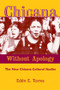Chicana Without Apology (The New Chicana Cultural Studies) by Eden E. Torres, 9780415935067