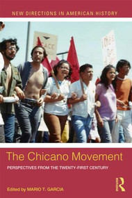 The Chicano Movement (Perspectives from the Twenty-First Century) - 9780415833097 by Mario T. Garcia, 9780415833097