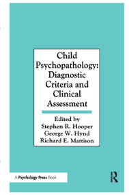 Child Psychopathology (Diagnostic Criteria and Clinical Assessment) - 9780805813685 by Stephen R. Hooper, George W. Hynd, Richard E. Mattison, 9780805813685