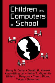 Children and Computers in School - 9780805820744 by Betty A. Collis, Gerald A. Knezek, Kwok-Wing Lai, Keiko T. Miyashita, Willem J. Pelgrum, 9780805820744