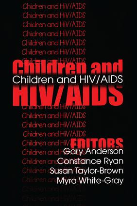 Children and HIV/AIDS - 9780765804884 by Gary Anderson, Constance Ryan, Susan Taylor-Brown, Myra White-Gray, 9780765804884