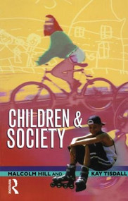 Children and Society by Malcolm Hill, Kay Tisdall, 9780582294929