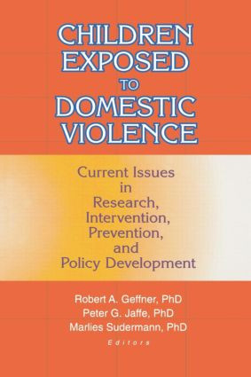 Children Exposed to Domestic Violence (Current Issues in Research, Intervention, Prevention, and Policy Development) - 9780789008206 by Peter Jaffe, 9780789008206