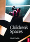 Children's Spaces - 9780750654265 by Mark Dudek, 9780750654265