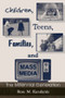 Children, Teens, Families, and Mass Media (The Millennial Generation) - 9780805845648 by Rose M. Kundanis, 9780805845648