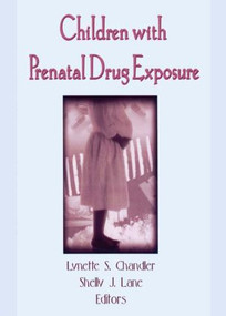 Children With Prenatal Drug Exposure - 9780789002211 by Lynette S Chandler, Shelly J Lane, 9780789002211