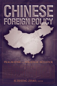 Chinese Foreign Policy (Pragmatism and Strategic Behavior) - 9780765612854 by Suisheng Zhao, 9780765612854