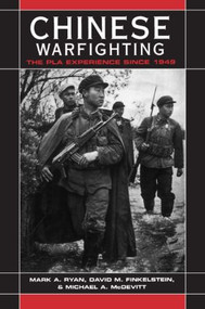 Chinese Warfighting: The PLA Experience since 1949 (The PLA Experience since 1949) - 9780765610881 by Mark A. Ryan, David M. Finkelstein, Michael A. McDevitt, CNA Corporation, 9780765610881
