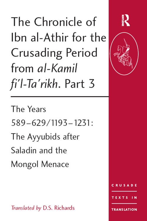 The Chronicle of Ibn al-Athir for the Crusading Period from al-Kamil fi'l-Ta'rikh. Part 3 - 9780754669524 by D.S. Richards, 9780754669524