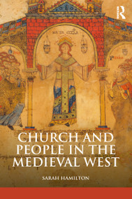 Church and People in the Medieval West, 900-1200 - 9780582772809 by Sarah Hamilton, 9780582772809