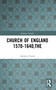 Church of England 1570-1640,The by Andrew Foster, 9780582355743