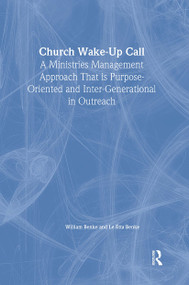 Church Wake-Up Call (A Ministries Management Approach That is Purpose-Oriented and Inter-Generational in Outreach) - 9780789011381 by William Benke, Le Etta Benke, Robert E Stevens, David L Loudon, 9780789011381
