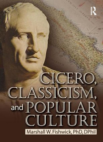 Cicero, Classicism, and Popular Culture - 9780789025920 by Marshall Fishwick, 9780789025920