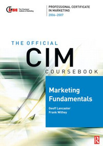 CIM Coursebook 06/07 Marketing Fundamentals - 9780750680073 by Frank Withey, Geoff Lancaster, 9780750680073