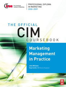CIM Coursebook 08/09 Marketing Management in Practice by Tony Curtis, John Williams, 9780750689632