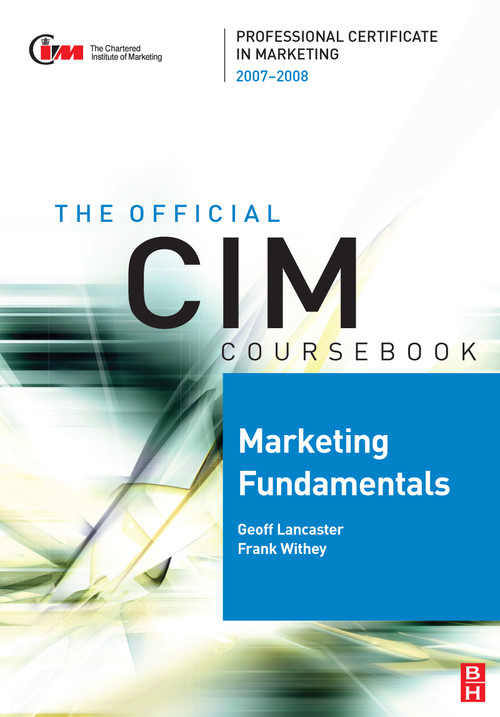 CIM Coursebook Marketing Fundamentals 07/08 by Frank Withey, 9780750685467