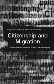 Citizenship and Migration (Globalization and the Politics of Belonging) - 9780415927147 by Stephen Castles, Alastair Davidson, 9780415927147