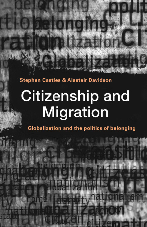 Citizenship and Migration (Globalization and the Politics of Belonging) - 9780415927147 by Stephen Castles, Alastair Davidson, 9780415927147