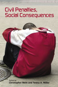 Civil Penalties, Social Consequences by Christopher Mele, Teresa A. Miller, 9780415948241