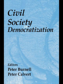 Civil Society in Democratization by Peter Burnell, Peter Calvert, 9780714684741