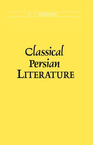 Classical Persian Literature by A.J Arberry, 9780700702763