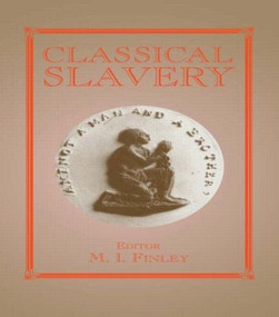 Classical Slavery - 9780714643892 by Moses I. Finley, 9780714643892