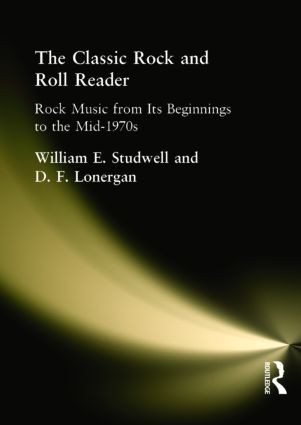 The Classic Rock and Roll Reader (Rock Music from Its Beginnings to the Mid-1970s) - 9780789007384 by William E Studwell, David Lonergan, 9780789007384