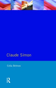 Claude Simon by Celia Britton, 9780582081611