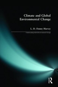Climate and Global Environmental Change by L. D. Danny Harvey, 9780582322615