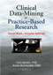 Clinical Data-Mining in Practice-Based Research (Social Work in Hospital Settings) - 9780789017093 by Irwin Epstein, Susan Blumenfield, 9780789017093