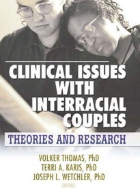 Clinical Issues with Interracial Couples (Theories and Research) - 9780789021809 by Volker Thomas, Joseph L. Wetchler, Terri Karis, 9780789021809