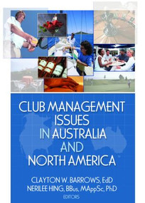 Club Management Issues in Australia and North America - 9780789031648 by Clayton W. Barrows, Nerilee Hing, 9780789031648