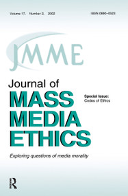 Codes of Ethics (A Special Issue of the journal of Mass Media Ethics) by Jay Black, Ralph D. Barney, 9780805896213