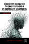 Cognitive Behavior Therapy of DSM-5 Personality Disorders (Assessment, Case Conceptualization, and Treatment) - 9780415841894 by Len Sperry, Jon Sperry, 9780415841894