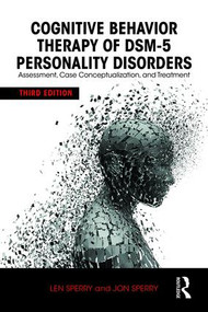 Cognitive Behavior Therapy of DSM-5 Personality Disorders (Assessment, Case Conceptualization, and Treatment) - 9780415841894 by Len Sperry, Jon Sperry, 9780415841894