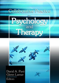 Collaborative Practice in Psychology and Therapy - 9780789017864 by David A Pare, Glen Larner, 9780789017864