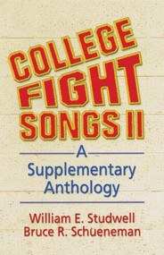 College Fight Songs II (A Supplementary Anthology) - 9780789009210 by William E Studwell, Bruce R Schueneman, 9780789009210